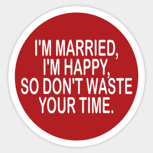 Happy married - inspirational t-shirt gift idea Sticker